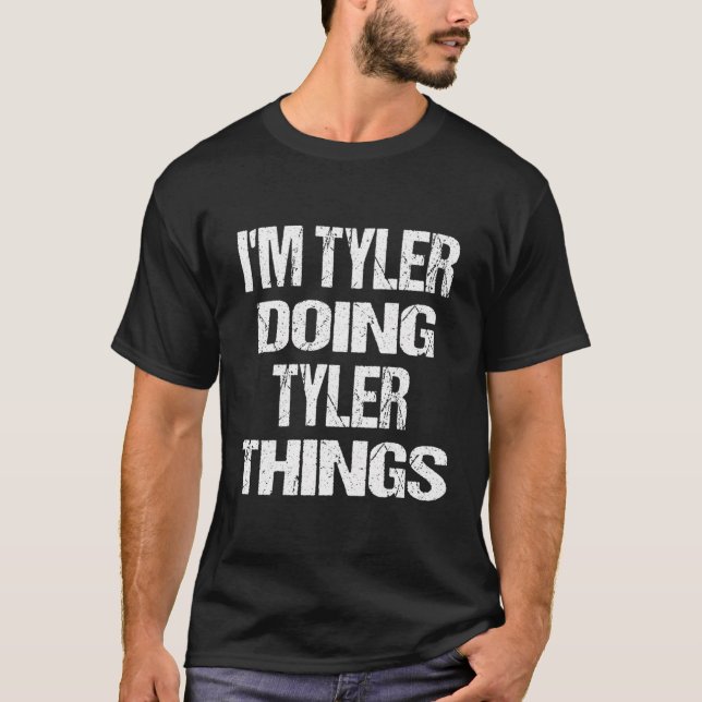 Personalised I'M Tyler Doing Tyler Things T-Shirt (Front)
