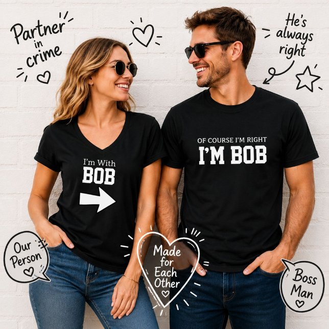 Personalised Im With Bob Funny Couples Name  T-Shirt (Creator Uploaded)