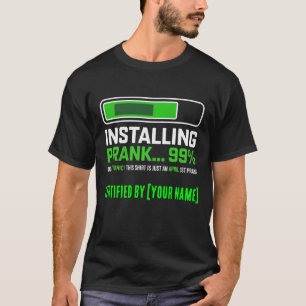 Personalised Installing Prank 99 Percent Funny T-Shirt