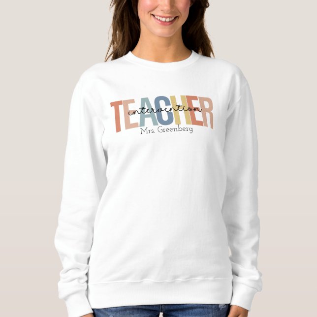 Personalised Intervention Teacher Sweatshirt (Front)