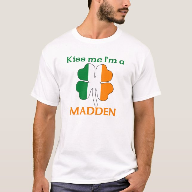 Personalised Irish Kiss Me I'm Madden T-Shirt (Front)
