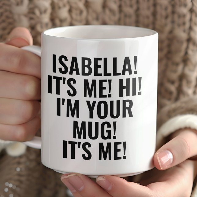 Personalised It's Me Hi I'm Your Mug! Name Funny Mug (Creator Uploaded)