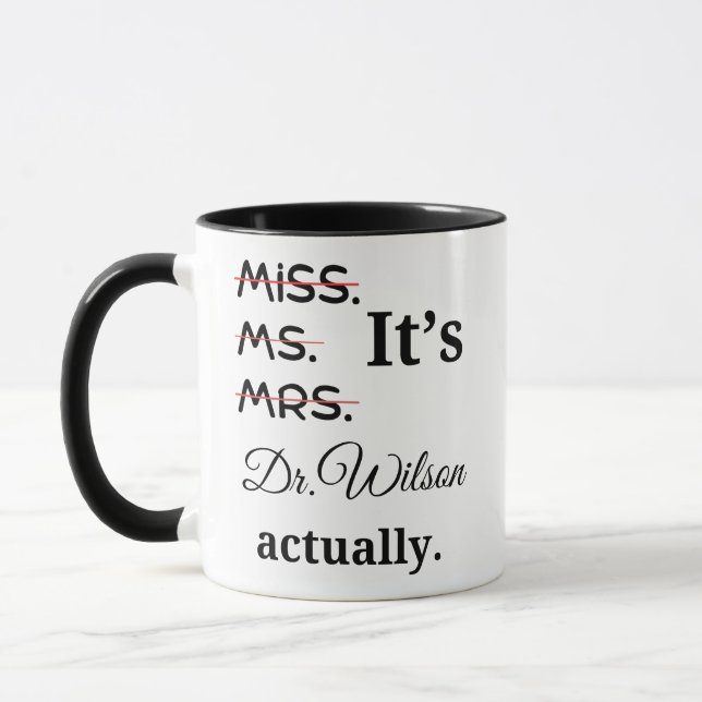 Personalised It's Miss Ms Mrs Dr Actually Mug (Left)