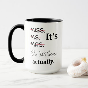 Personalised It's Miss Ms Mrs Dr Actually Mug