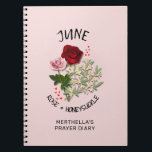Personalised JUNE BIRTH MONTH FLOWER Prayer Diary  Notebook<br><div class="desc">JUNE Birth Month Flower Custom Name pretty floral PRAYER DIARY in PALE PINK with CUSTOMIZABLE TEXT. The pretty design shows a floral display of ROSES and HONEYSUCKLE flowers for those with JUNE birthdays. You can PERSONALIZE by adding your name at the bottom. This birth month flower iPhone 15 Case would...</div>