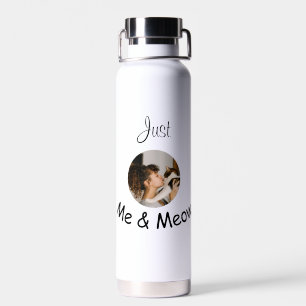 Personalised "Just Me and Meow" Photo Template – Water Bottle