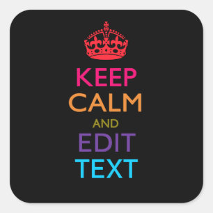 Personalised KEEP CALM AND Edit Text Multicolor Square Sticker