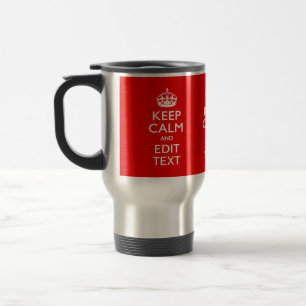 Personalised Keep Calm And Edit Text Red Decor Travel Mug