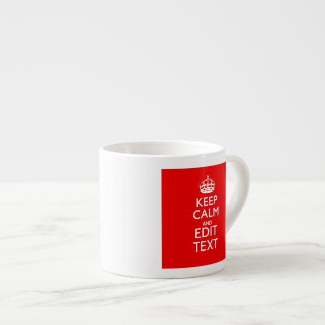Personalised Keep Calm And Have Your Text on Red Espresso Cup (Front Right)