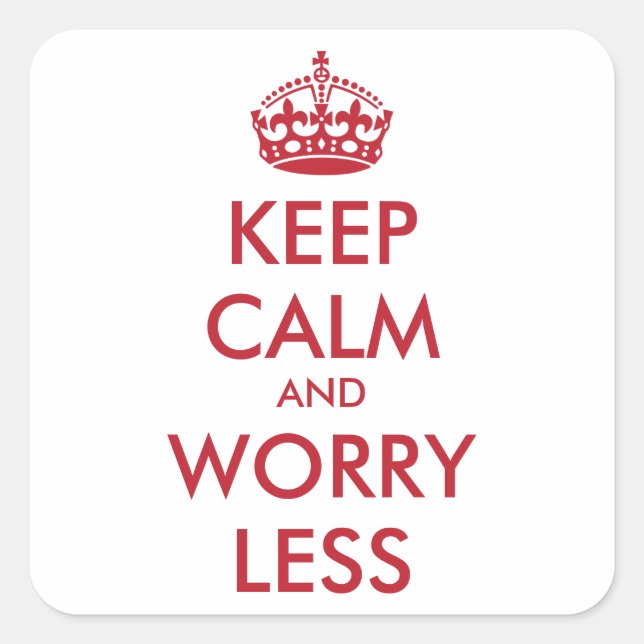 Personalised KEEP CALM AND WORRY LESS Square Sticker (Front)
