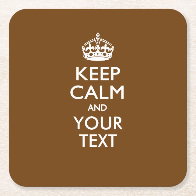 Personalised KEEP CALM AND Your Text for Chocolate Square Paper Coaster (Front)
