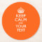 Personalised KEEP CALM AND Your Text for Orange