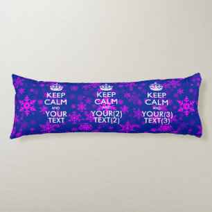 Personalised KEEP CALM AND Your Text for snow Body Cushion