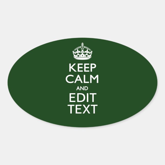 Personalised Keep Calm And Your Text Forest Green Oval Sticker (Front)