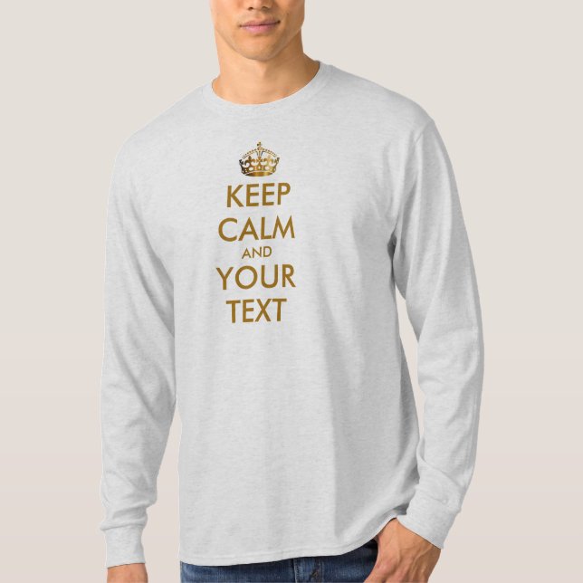 Personalised KEEP CALM and YOUR TEXT - gold crown T-Shirt (Front)