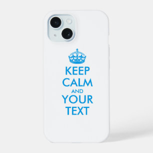 Personalised KEEP CALM and YOUR TEXT iPhone 15 Case