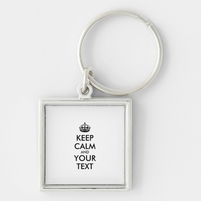Personalised KEEP CALM and YOUR TEXT Key Ring (Front)