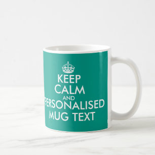 Personalised Keep Calm and your text mugs