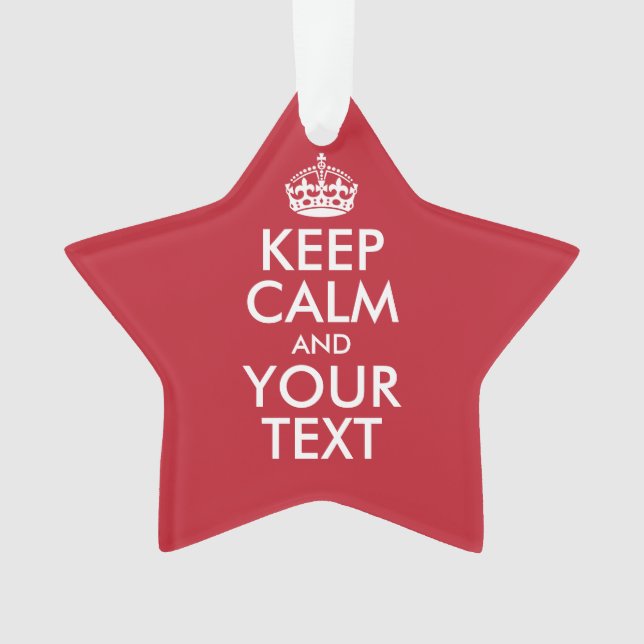 Personalised KEEP CALM and YOUR TEXT Ornament (Front)