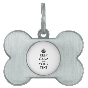 Personalised KEEP CALM and YOUR TEXT Pet Tag