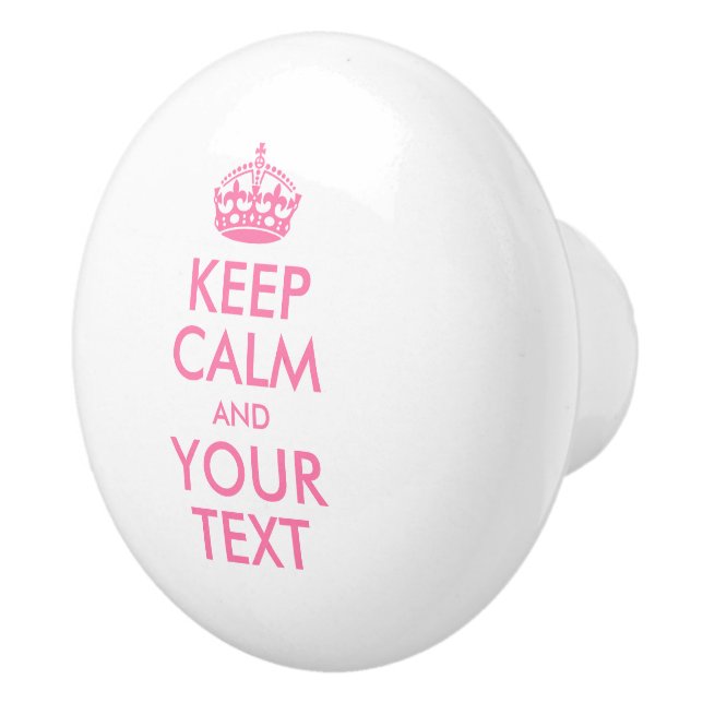 Personalised KEEP CALM and YOUR TEXT - pink words Ceramic Knob (Right)