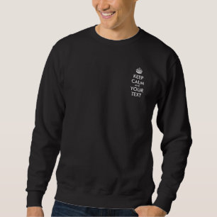 Personalised KEEP CALM and YOUR TEXT Sweatshirt