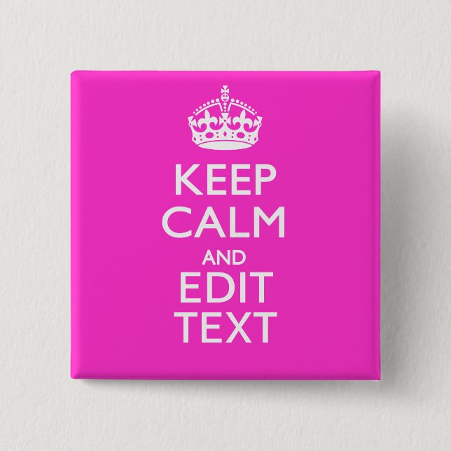 Personalised KEEP CALM AND Your Text Vibrant Pink 15 Cm Square Badge (Front)
