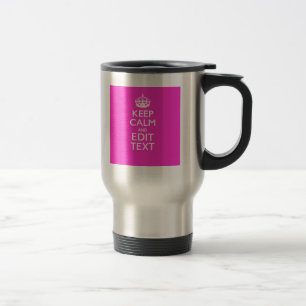 Personalised KEEP CALM AND Your Text Vibrant Pink Travel Mug