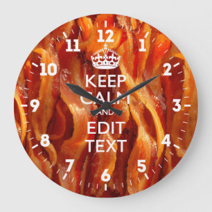 Personalised Keep Calm Have Your Text on Bacon Large Clock