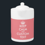 Personalised Keep Calm teapot in custom colour<br><div class="desc">Personalised Keep Calm teapot in custom colour. Funny gift idea for friends and family who love drinking tea. Also great for the office. Including lid. Keep calm and carry on meme. Coral pink example.</div>