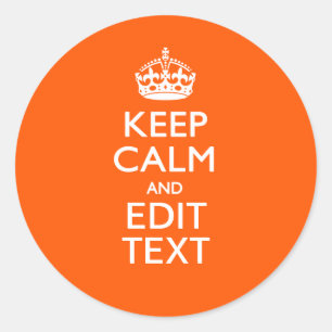 Personalised KEEP CALM Your Text Orange Accent Classic Round Sticker
