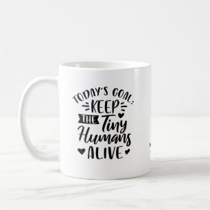 Personalised Keep Tiny Humans Alive Funny Quote Coffee Mug