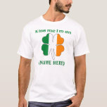 Personalised Kiss Me I'm Irish Tshirt<br><div class="desc">Create your own ?Kiss me I'm? [Insert your text]. Your country's flag is artisticly crafted within the four leaf Clover. Show some pride,  order one today.</div>