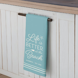 Personalised Life Is Better at the Beach Tea Towel