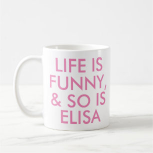 Personalised Life is Funny Humour Quote Slogan Mug