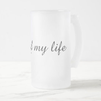 Personalised "Love of My Life" beer glasses Frosted Glass Beer Mug