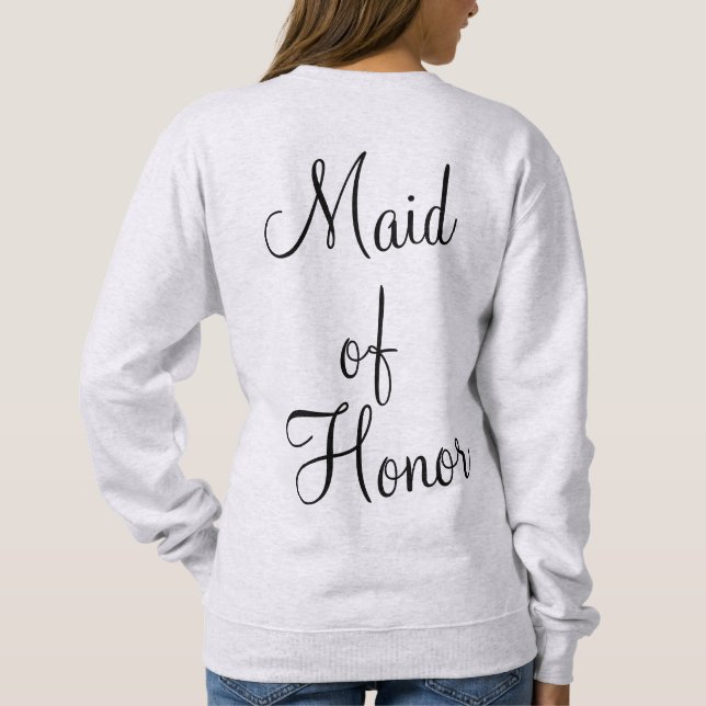 Personalised Maid of Honour Gift Bridesmaid Custom Sweatshirt (Back)