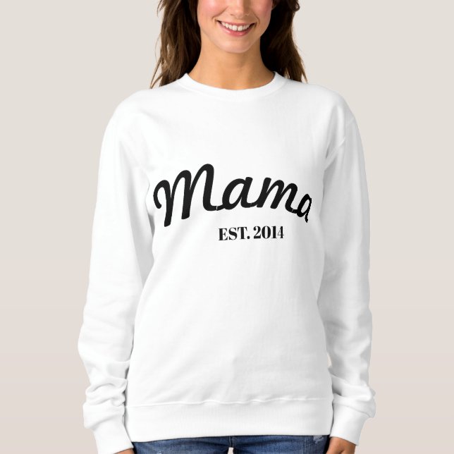 Personalised Mama EST. (year) Modern Sweatshirt.   Sweatshirt (Front)