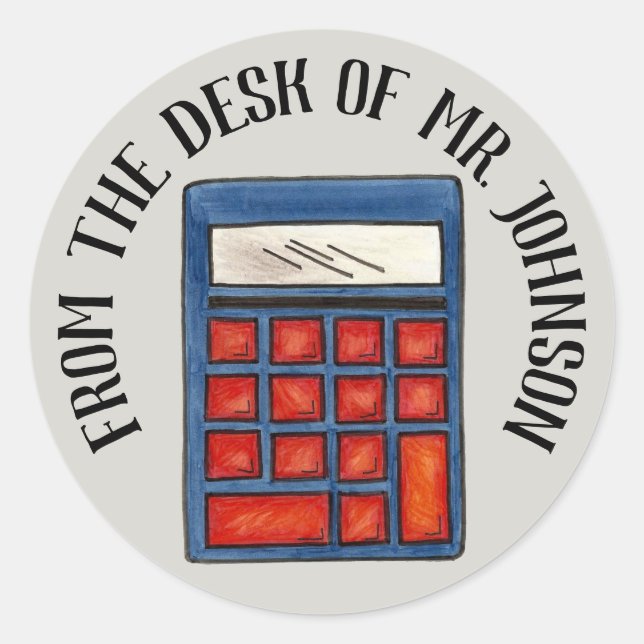 Personalised Math Teacher Calculator From the Desk Classic Round Sticker (Front)