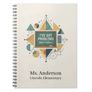 Personalised Math Teacher I've Got Math Problems Notebook
