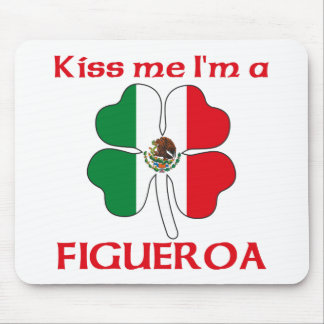 Personalised Mexican Kiss Me I'm Figueroa Mouse Pad