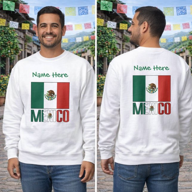 Personalised Mexico Flag Design Men's Sweatshirt (Men’s sweatshirt with Mexico flag design, name above, MEXICO below, front and back views)