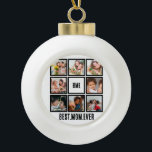 Personalised Modern Best Mum Ever 8 Photo Collage  Ceramic Ball Christmas Ornament<br><div class="desc">Personalised Modern Best Mum Ever 8 Photo Collage. Customise this mothers day gift for mum with 8 photos and abbreviation like BGE for Best Grandma Ever, </div>