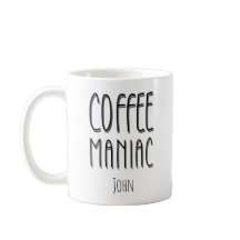 Personalised Name Coffee Maniac - Funny