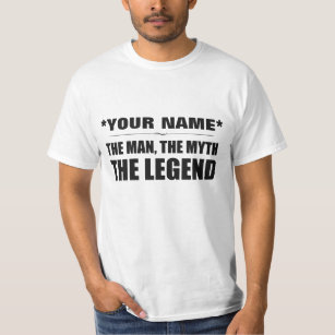 Personalised Name Custom Man, Myth, Legend T-Shirt