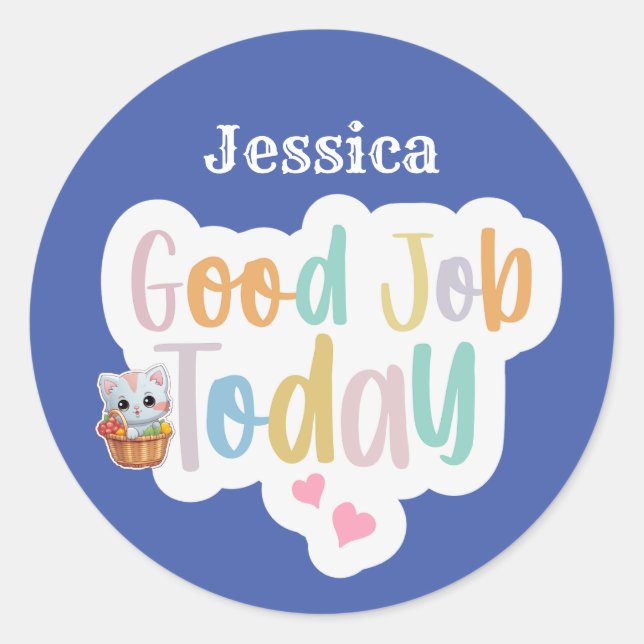 Personalised Name Good Job Today  Classic Round Sticker (Front)