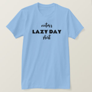 Personalised Name Lazy Day Shirt