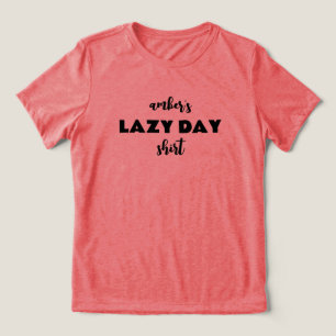 Personalised Name Lazy Day Shirt