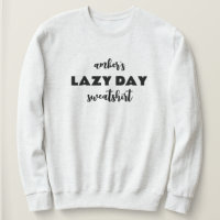 Personalised Name Lazy Day Sweatshirt