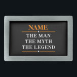 Personalised Name The Man The Myth The Legend Belt Buckle<br><div class="desc">Personalised Name The Man The Myth The Legend</div>